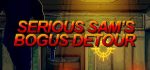 Serious Sam's Bogus Detour